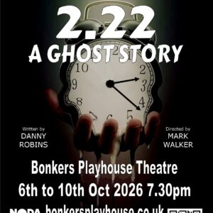 6th to 10th October 2026 2.22 A Ghost Story